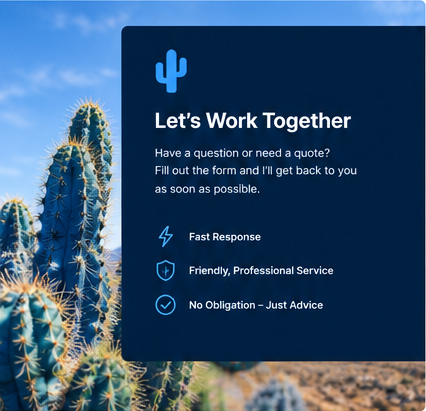 Let’s work together – have a question or need a quote? Fast response, friendly professional service, no obligation – just advice.